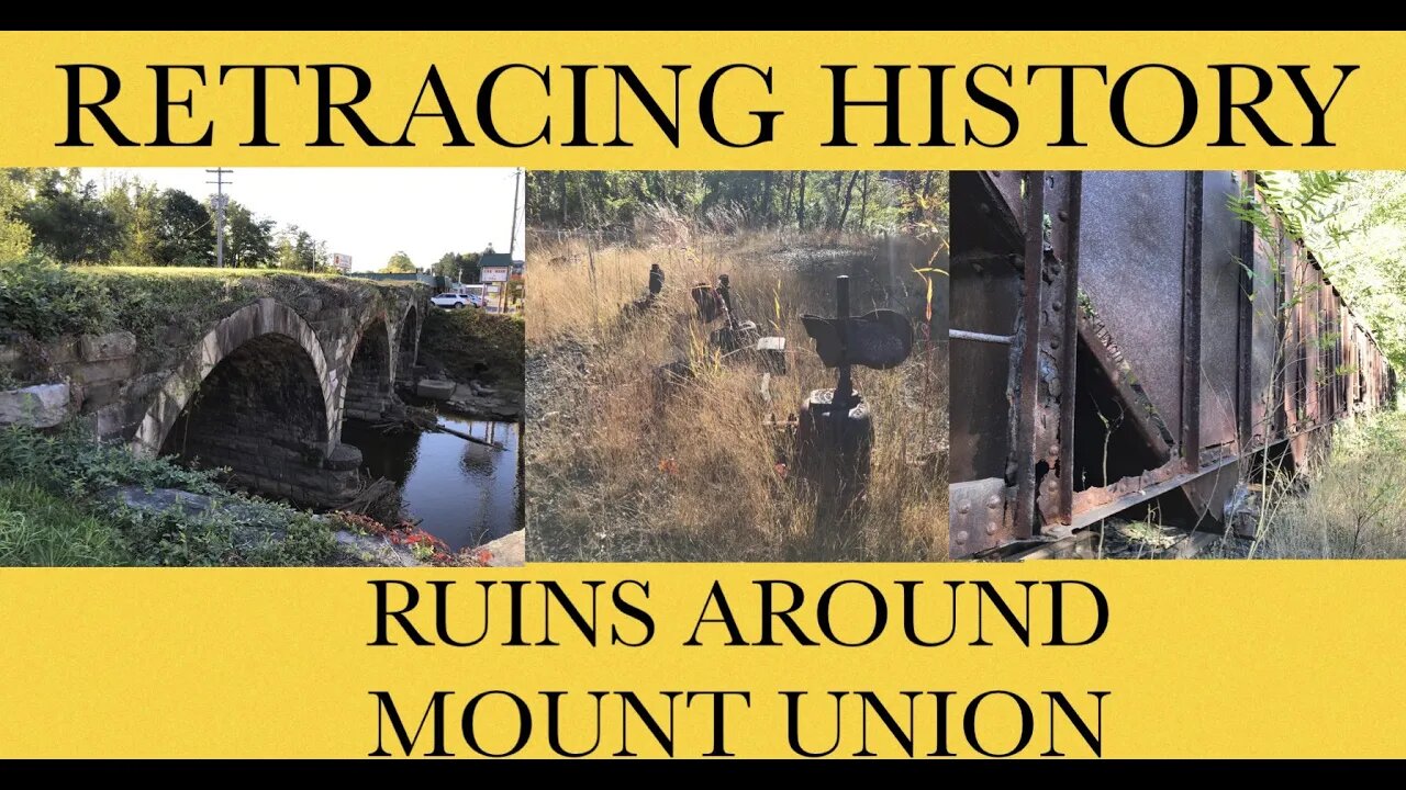 Ruins Around Mount Union | East Broad Top RR (Vol 2) | Retracing History Episode 18