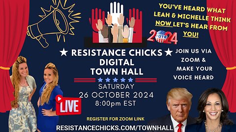 Resistance Chicks DIGITAL TOWN HALL - Tell Us What YOU Think About Election 2024 - Join Via ZOOM