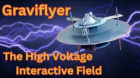 Graviflyer #58 High Voltage Interactive Field"