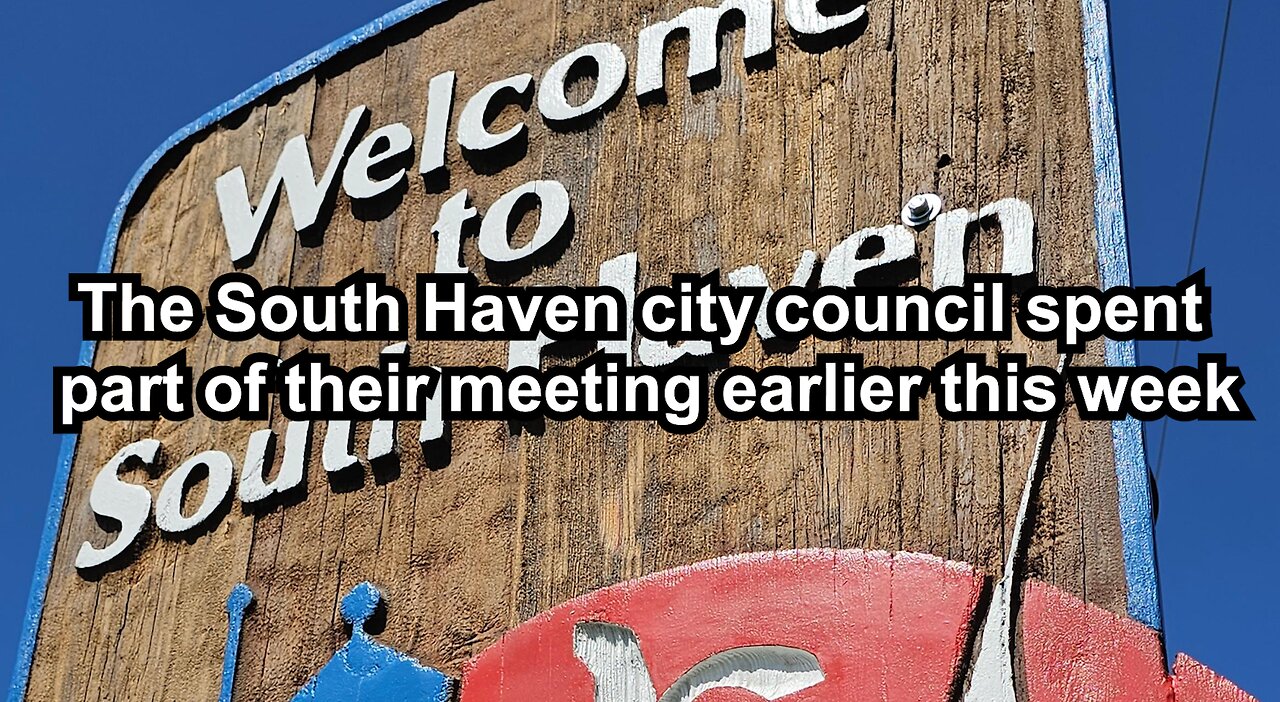 The South Haven city council spent part of their meeting earlier this week