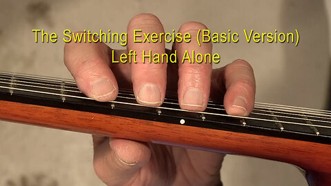 Video 3 The Switching Exercise (Basic Version) Left Hand Alone