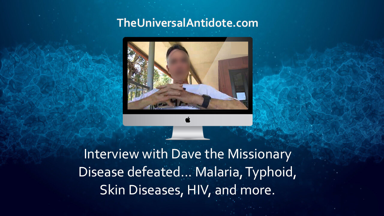 Interview with Dave the Missionary from The Universal Antidote Documentary