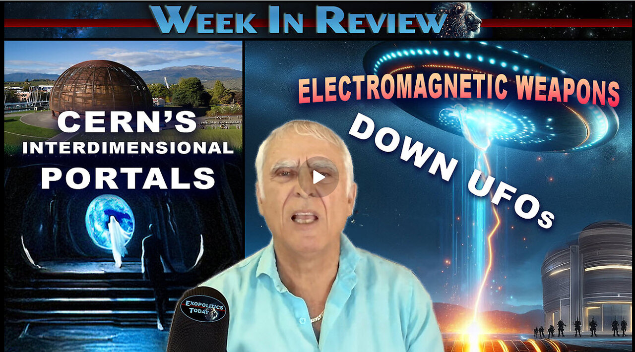 Cern's Inter-dimensional Portals, Electromagnetic Weapons Down UFOs