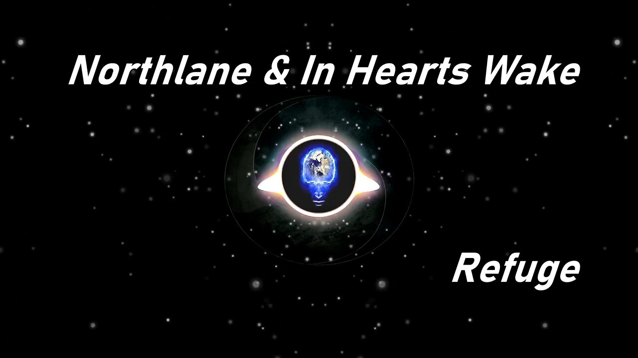 Northlane & In Hearts Wake | Refuge (Lyrics)