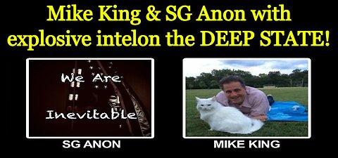 Mike King & SG Anon with Explosive Intel on the DEEP STATE!