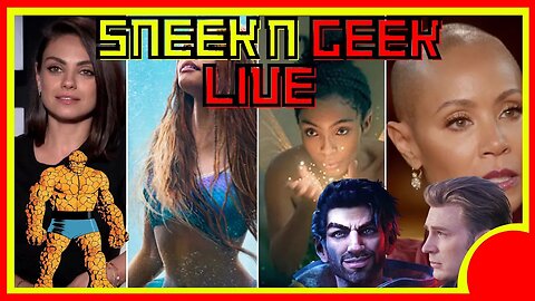 SNEEK N GEEK LIVE: The Thing/The Little Mermaid/Peter Pan/Redfall/Jada Pinkett Smith/Chris Evans