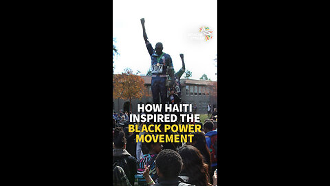 HOW HAITI INSPIRED THE BLACK POWER MOVEMENT