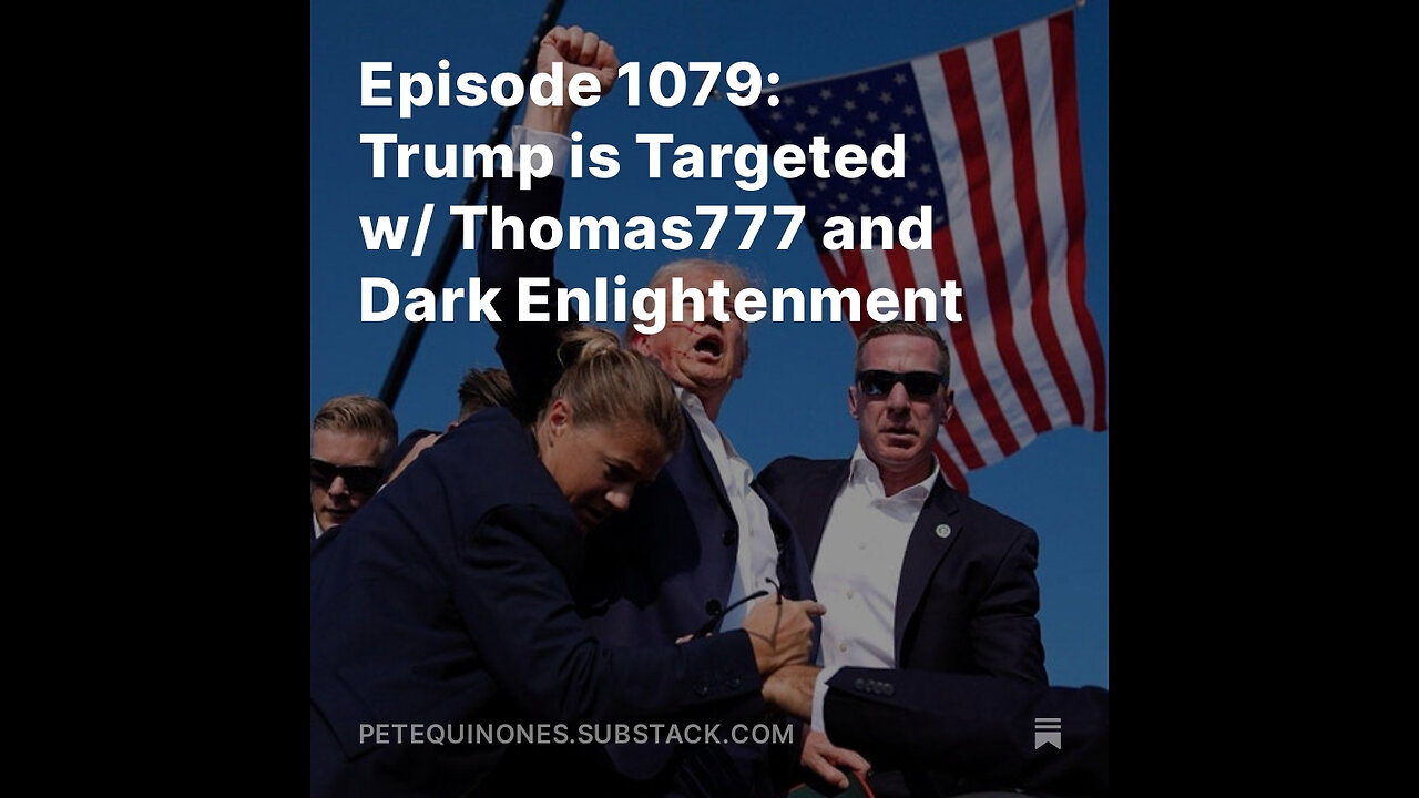 Episode 1079: Trump is Targeted w/ Thomas777 and Dark Enlightenment