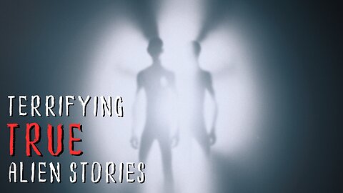 3 Terrifying REAL Alien Stories That You Have To Hear