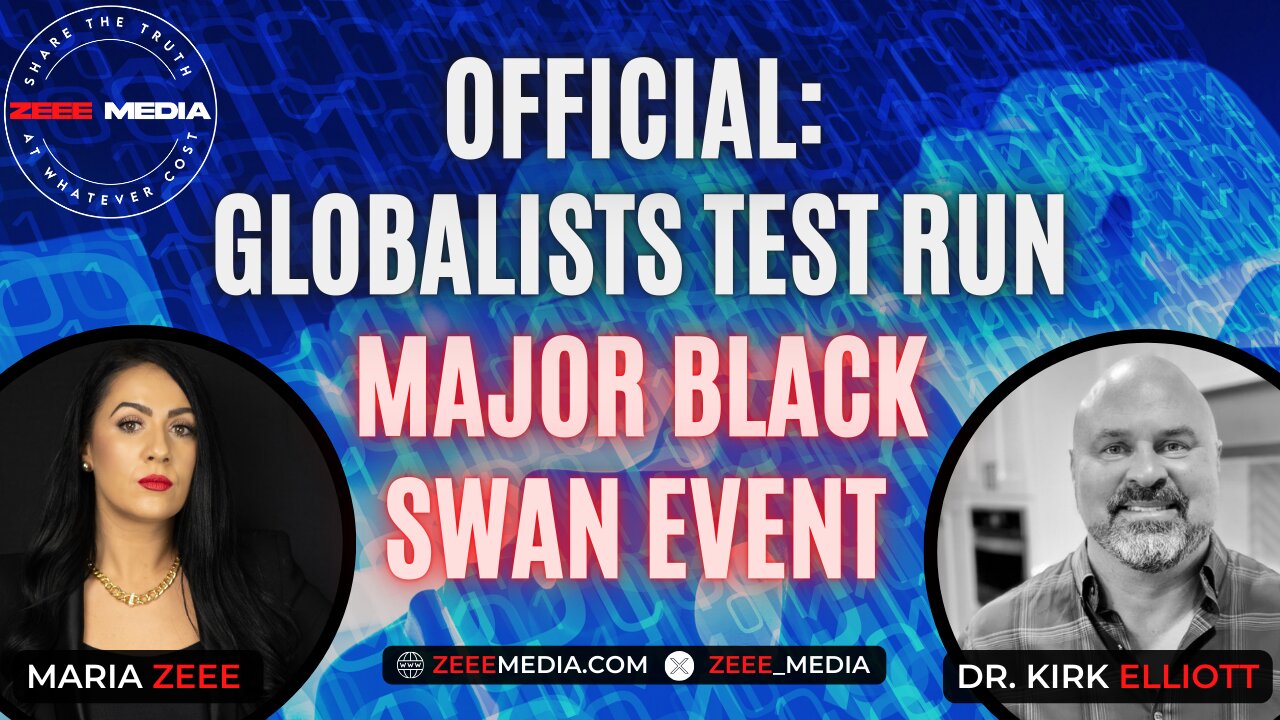 Dr. Kirk Elliott - OFFICIAL: Globalists Test Run Major Black Swan Event