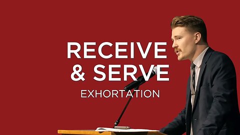 Receive & Serve | Zach Wilke (Exhortation—King's Cross Church)