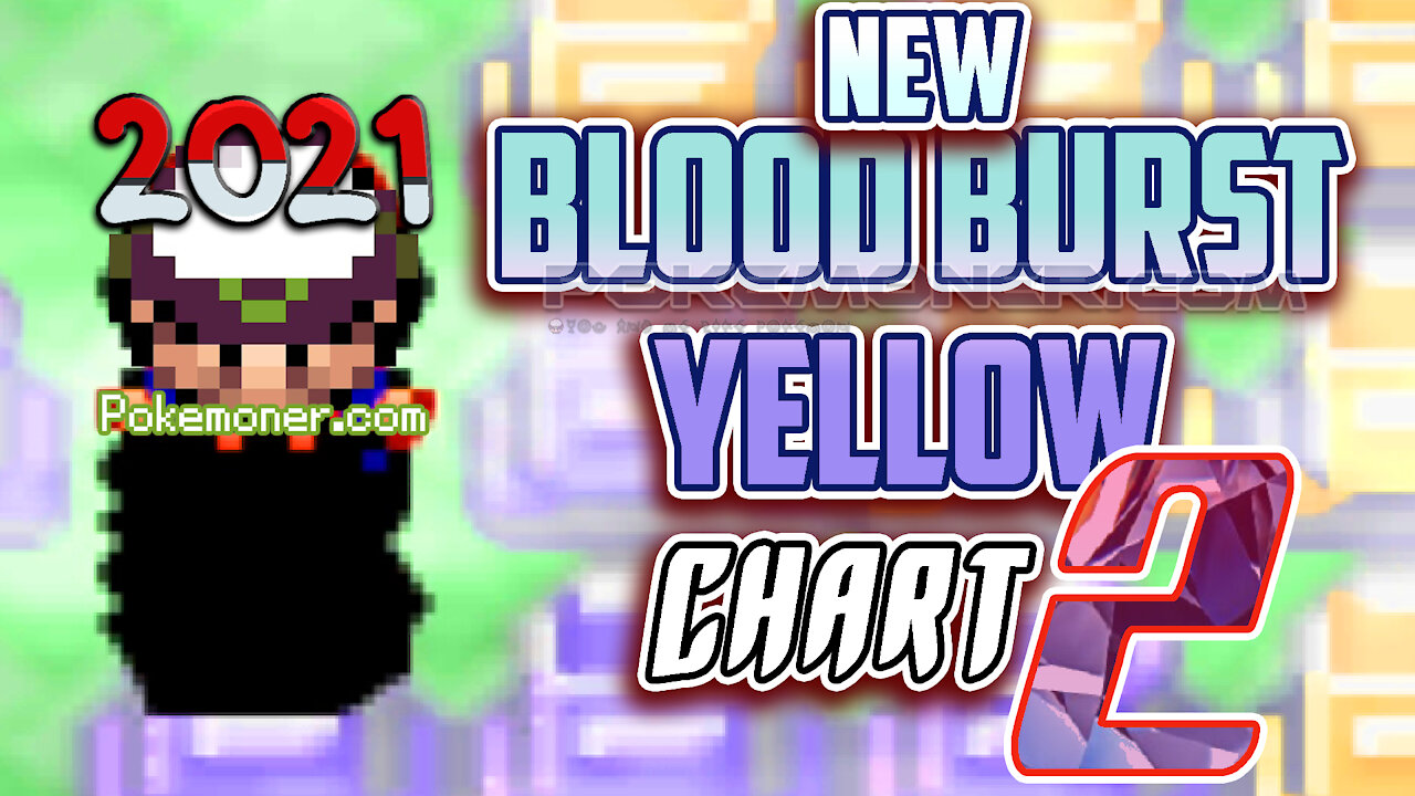 New Pokemon Blood Burst Yellow chart 2 - GBA Hack ROM, the next version of New Blood Burst Yellow 1