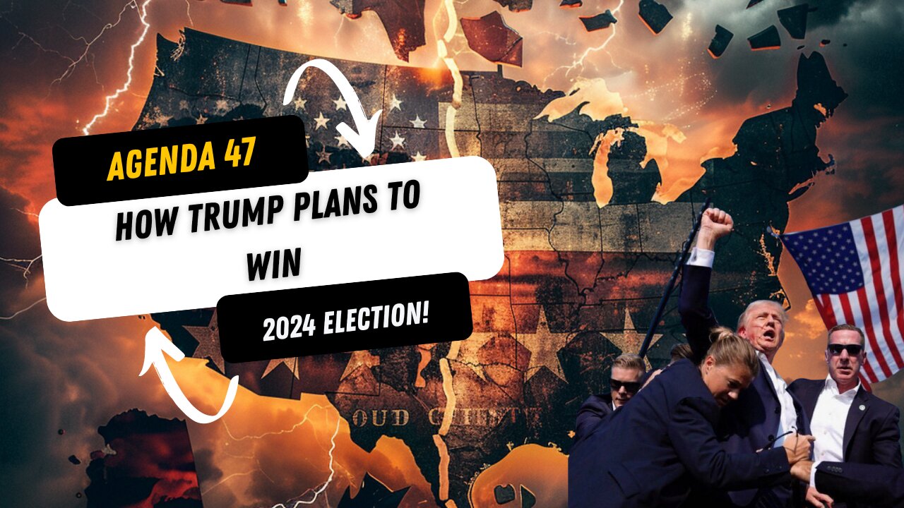 Agenda 47: How Trump Plans to Win the 2024 Election!