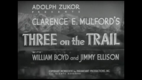 Three on the Trail: (1936) starring William Boyd, Jimmy Ellison