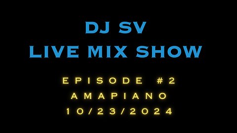 DJ SV - Episode 2 - Amapiano - Oct 23 2024