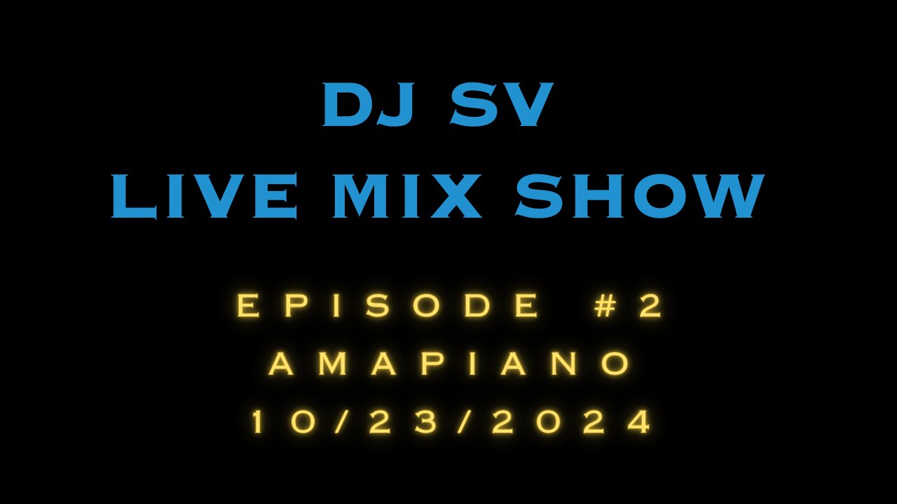 DJ SV - Episode 2 - Amapiano - Oct 23 2024