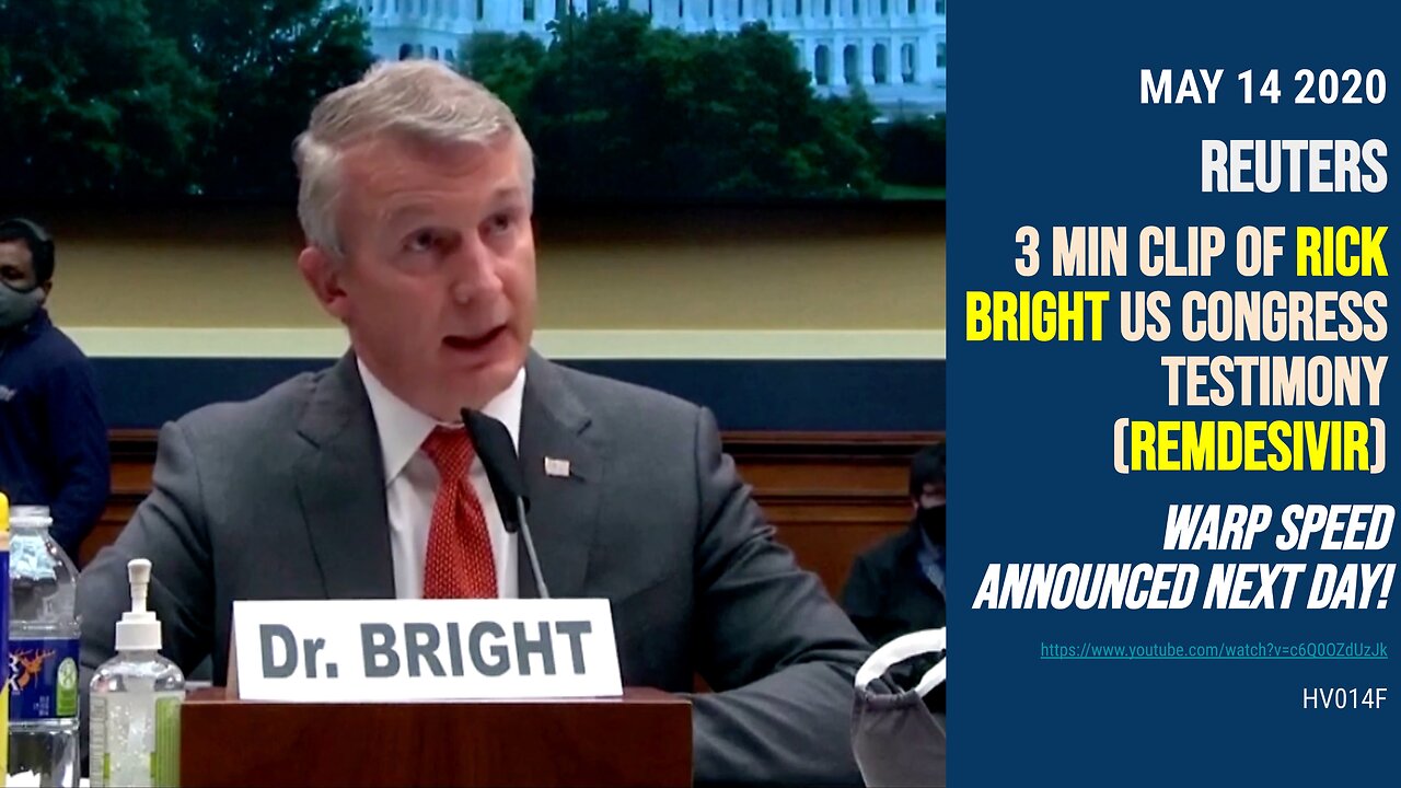 May 14 2020: Reuters 3m clip of Rick Bright US Congress testimony (Remdesivir) Warp Speed next day!