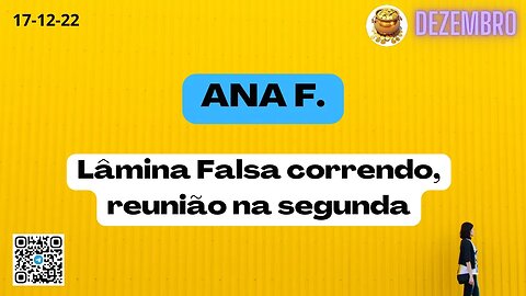 ANA F. Lâmina Falsa correndo reunião na segunda