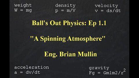 part 2/13 Ball's Out Physics - Episode 1.1 - A Spinning Atmosphere