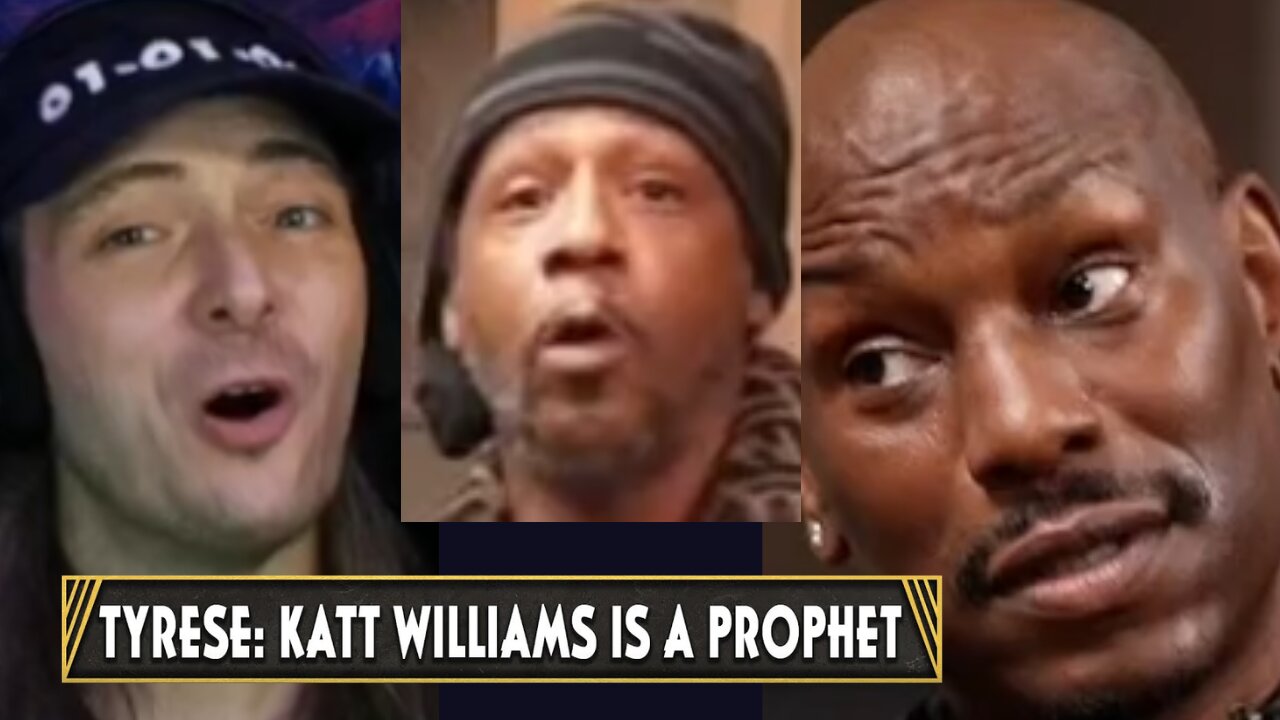 Tyrese Says Katt Williams Is A PROPHET!!