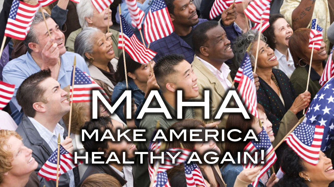 MAHA - Make America Healthy Again!