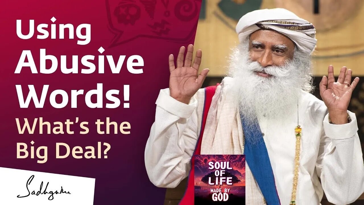 Using Abusive Words! What’s the Big Deal Sadhguru | Soul Of Life - Made By God