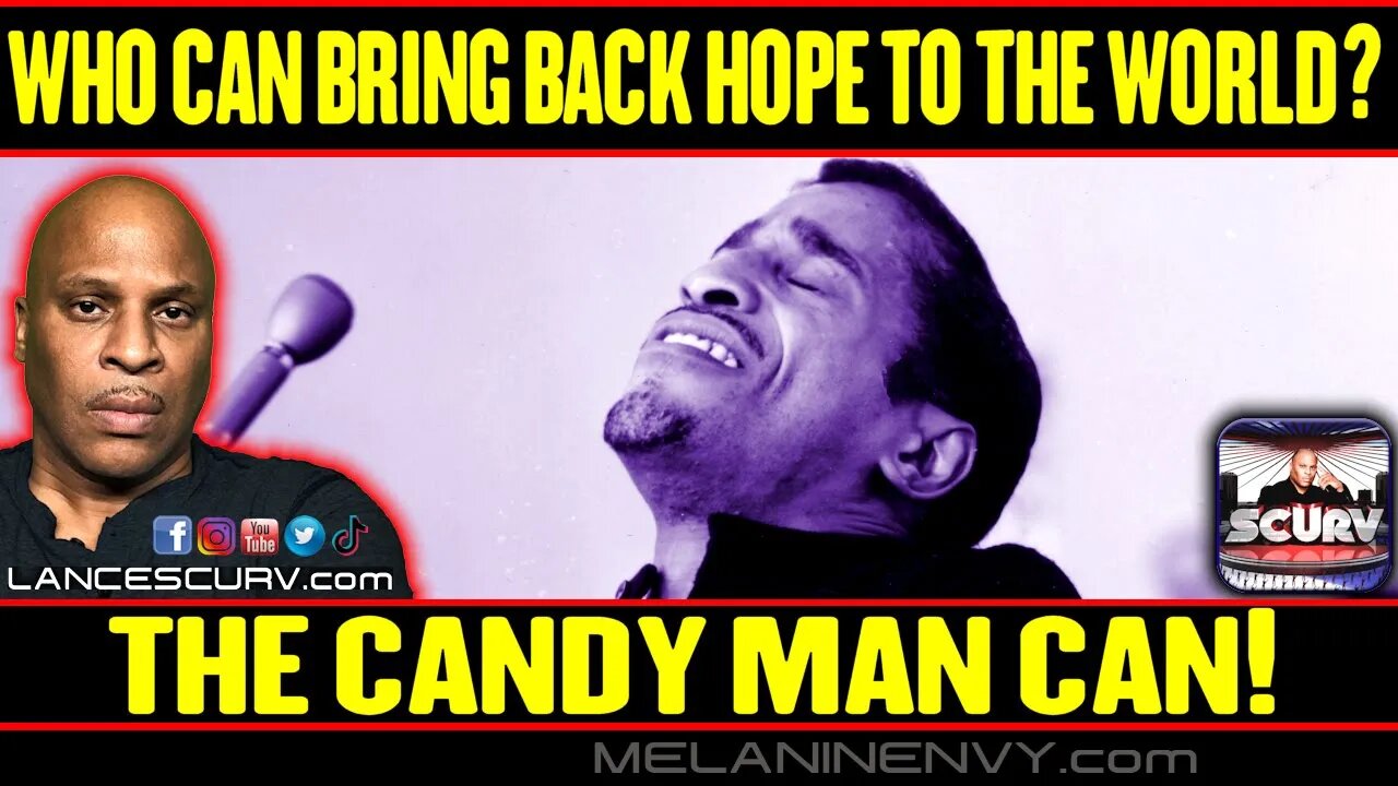 WHO CAN BRING HOPE BACK INTO THE WORLD? THE CANDY MAN CAN! | LANCESCURV