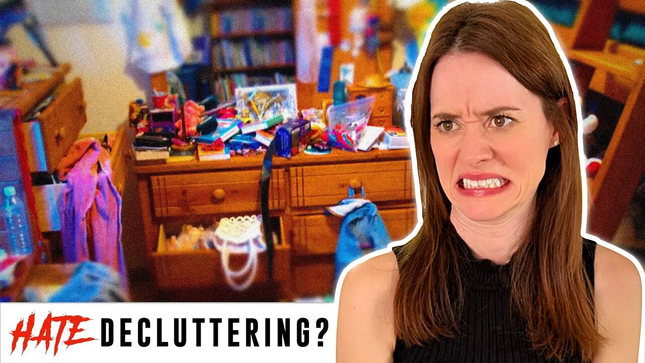 Why You Hate Decluttering