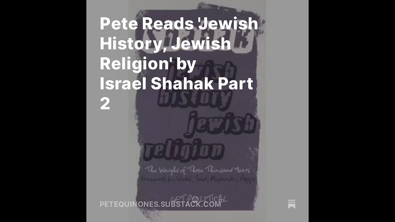 Pete Reads 'Jewish History, Jewish Religion' by Israel Shahak Part 2