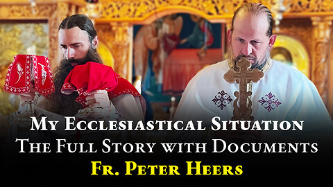 Fr. Peter Heers’ Ecclesiastical Situation Explained