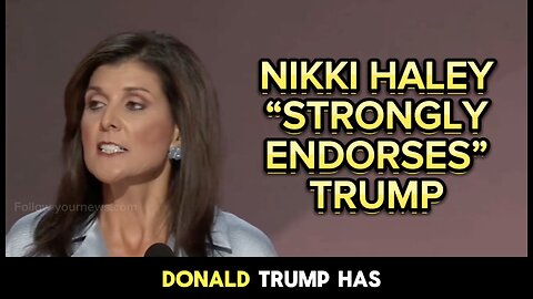 NIKKI HALEY "STRONGLY ENDORSES" TRUMP AT LAST NIGHTS RNC