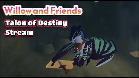 Willowheart and Friends Talon of Destiny Stream