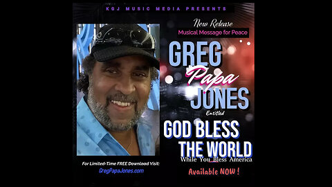 Greg Papa Jones-GOD BLESS THE WORLD -(While You Bless America)