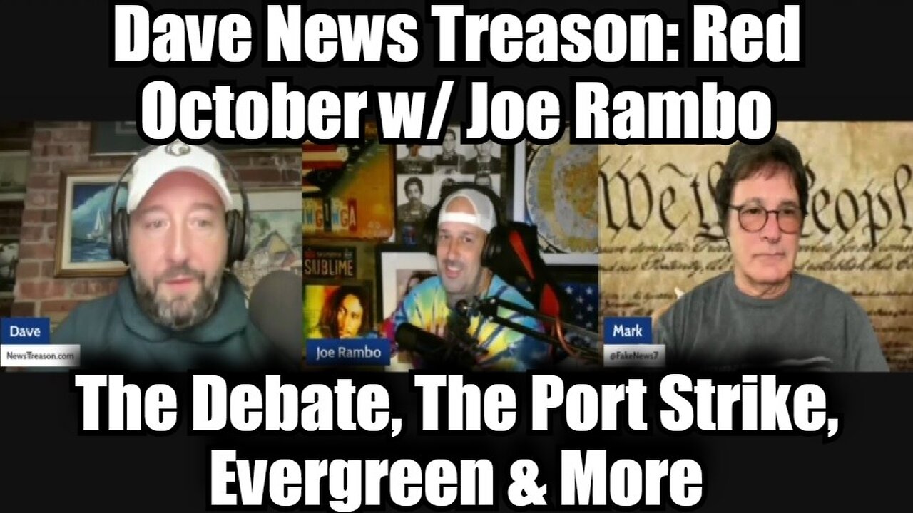 Dave News Treason: Red October w/ Joe Rambo - The Debate, The Port Strike, Evergreen & More