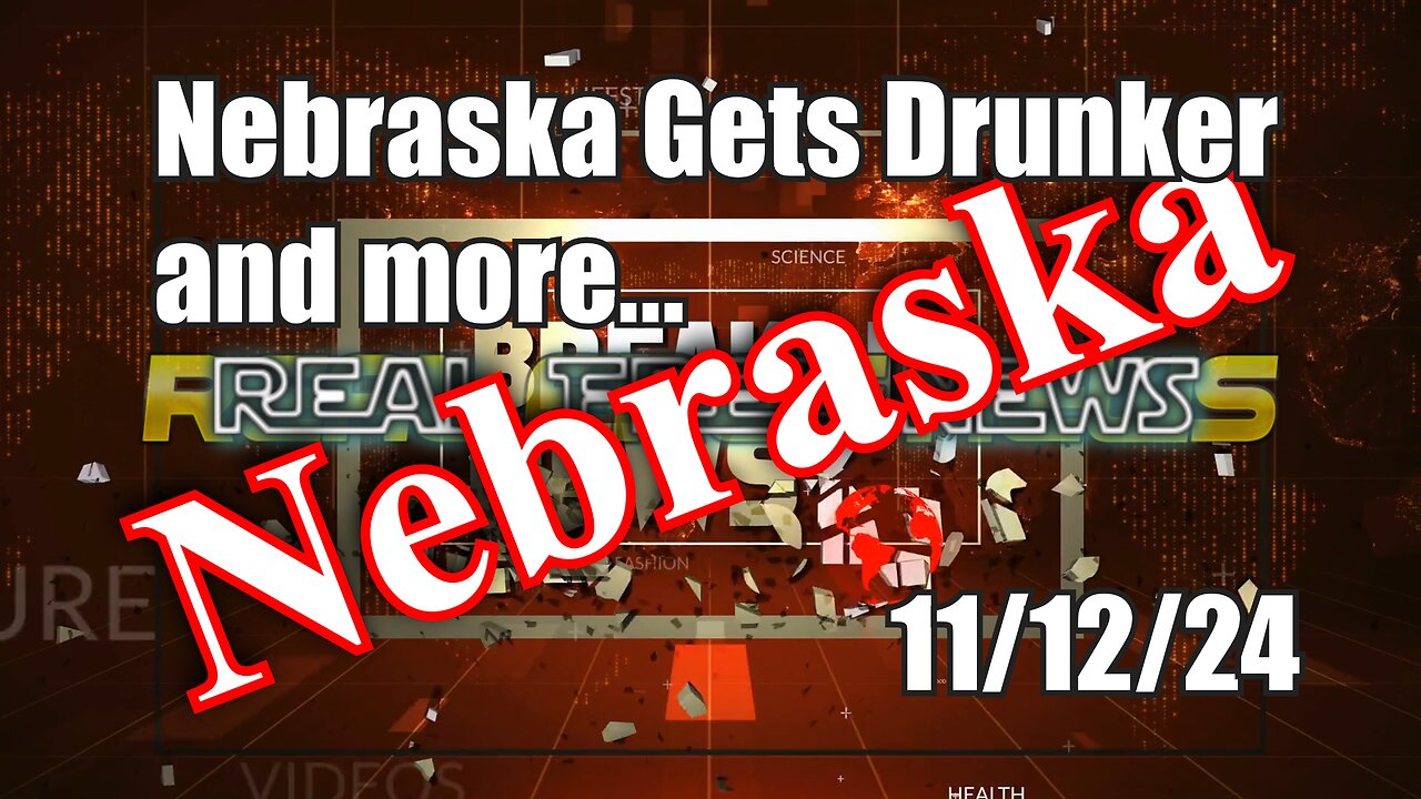 Nebraska Gets Drunker and more... Nebraska News Show Today 11/11/24