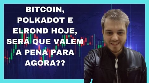 BITCOIN, ELROND E POLKADOT - ANÁLISE CRIPTO HOJE, NÃO PERCAM!!!