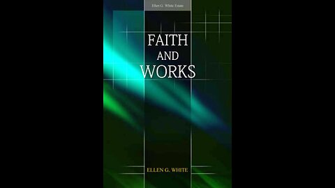 Faith and Works – Ellen G. White Audiobook. 🇺🇸