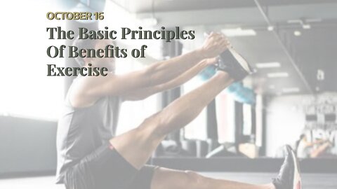 The Basic Principles Of Benefits of Exercise