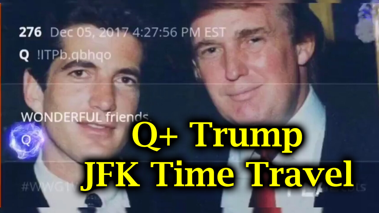 Q+ Trump - JFK Time Travel