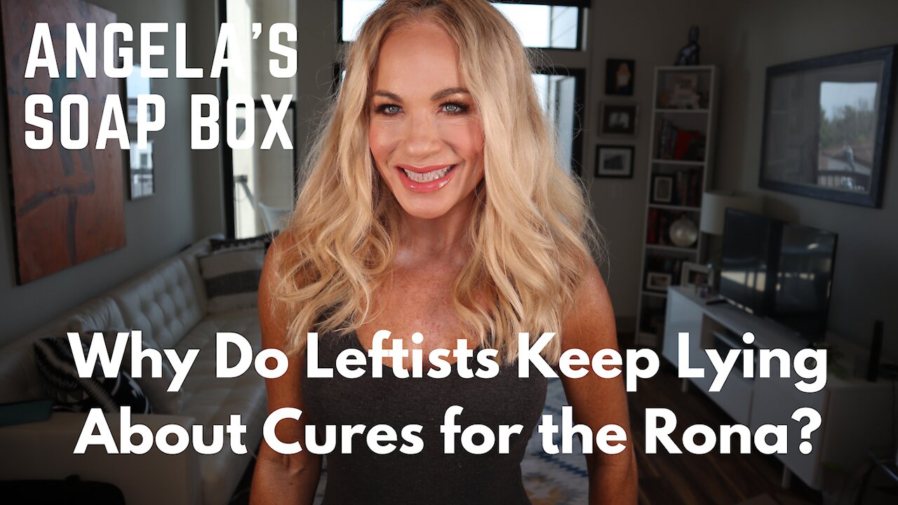 Why Are Leftists Lying About Cures for the Rona?