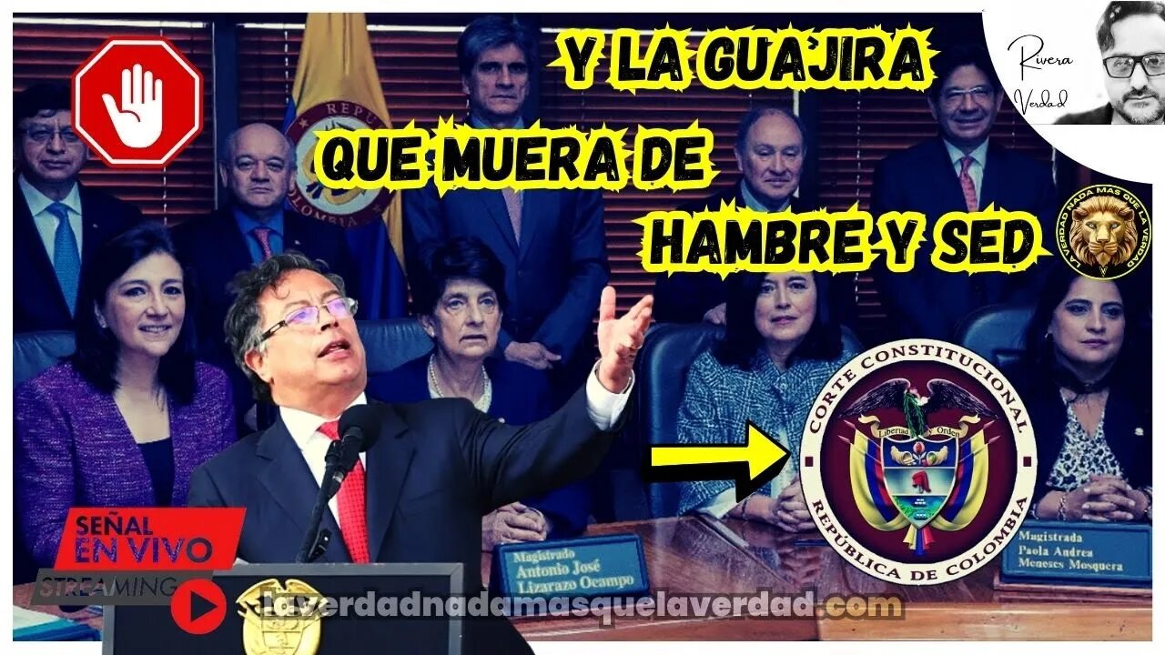 EN VIVO ✨ LA GUAJIRA QUE MUERA DE HAMBRE Y SED Y LA CORTE CONSTITUCIONAL BIEN GRACIAS ✅