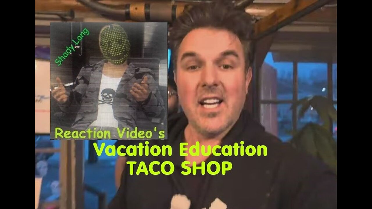 Vacation Education Reaction - Taco Shop - Trolling