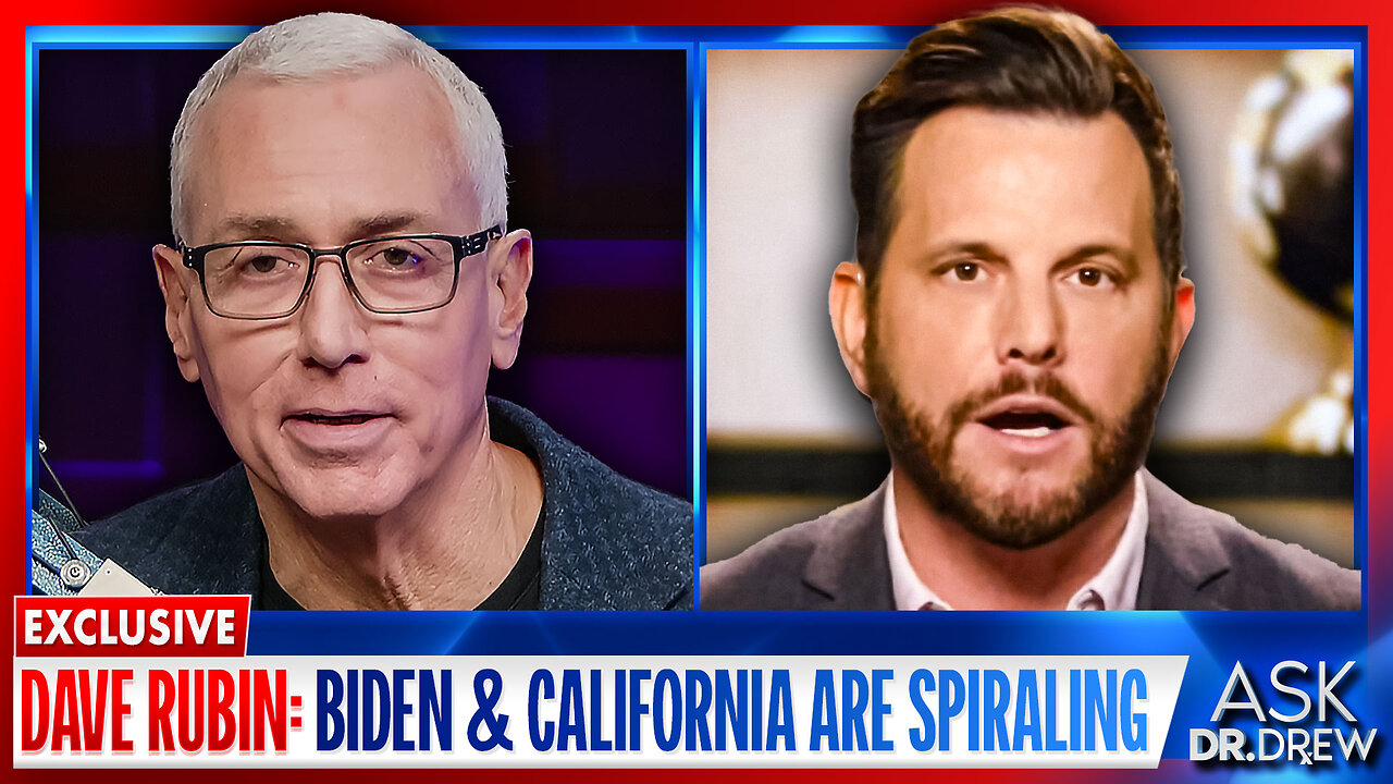 Dave Rubin: SCOTUS Rules On Presidential Immunity As Biden & California Fall Apart – Ask Dr. Drew