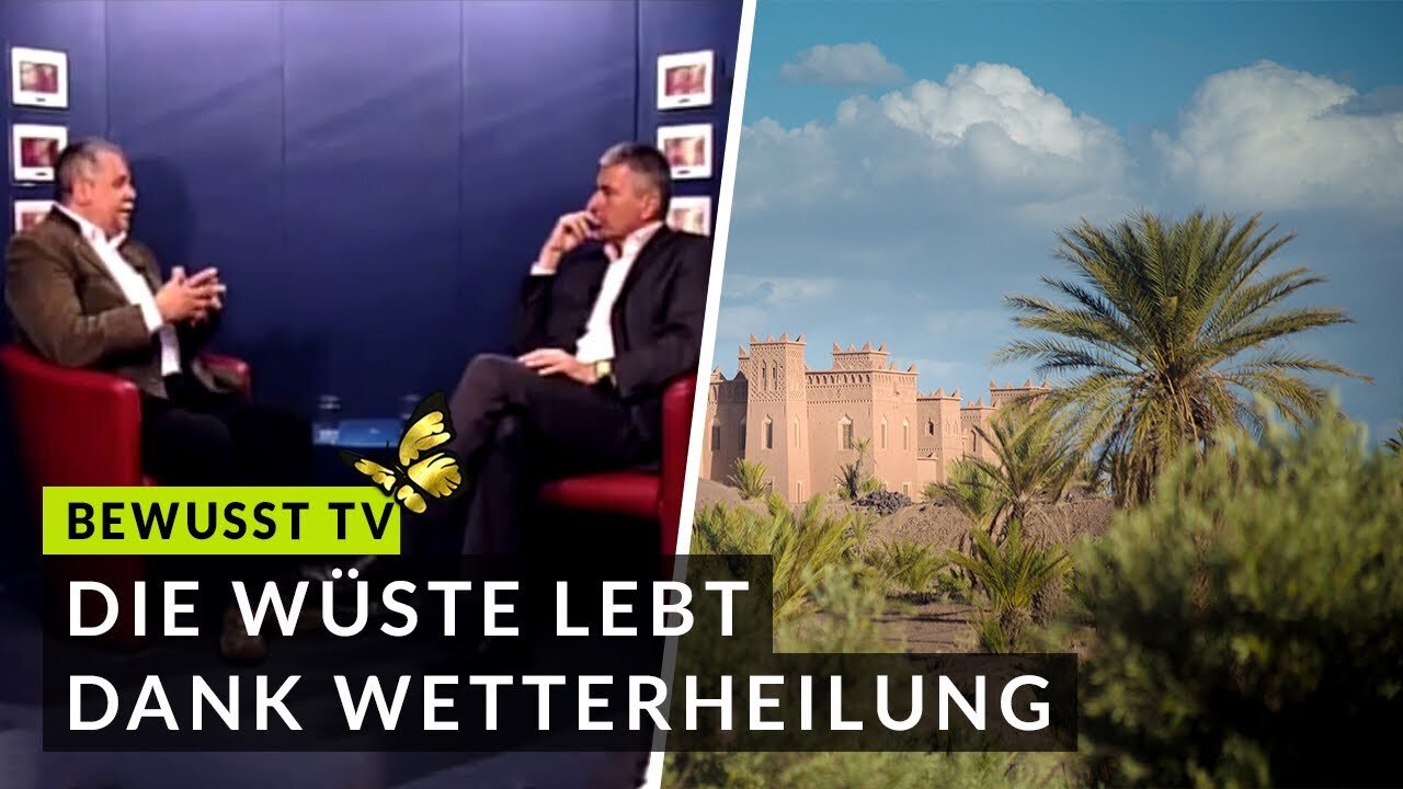 Energetische Wüstenbegrünung ✨Desert Greening bei Bewusst TV - 2012