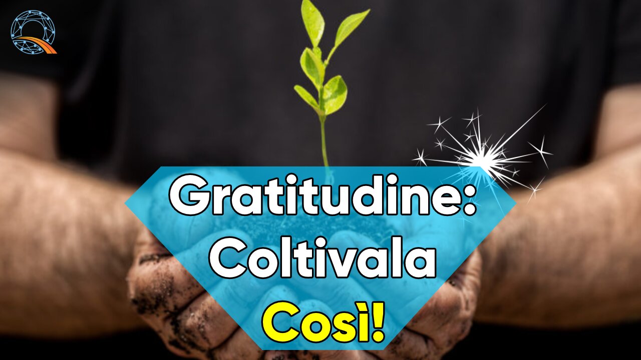 🙏 Gratitudine: Coltivala Così!