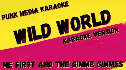 ME FIRST AND THE GIMME GIMMES ✴ WILD WORLD ✴ KARAOKE INSTRUMENTAL ✴ PMK