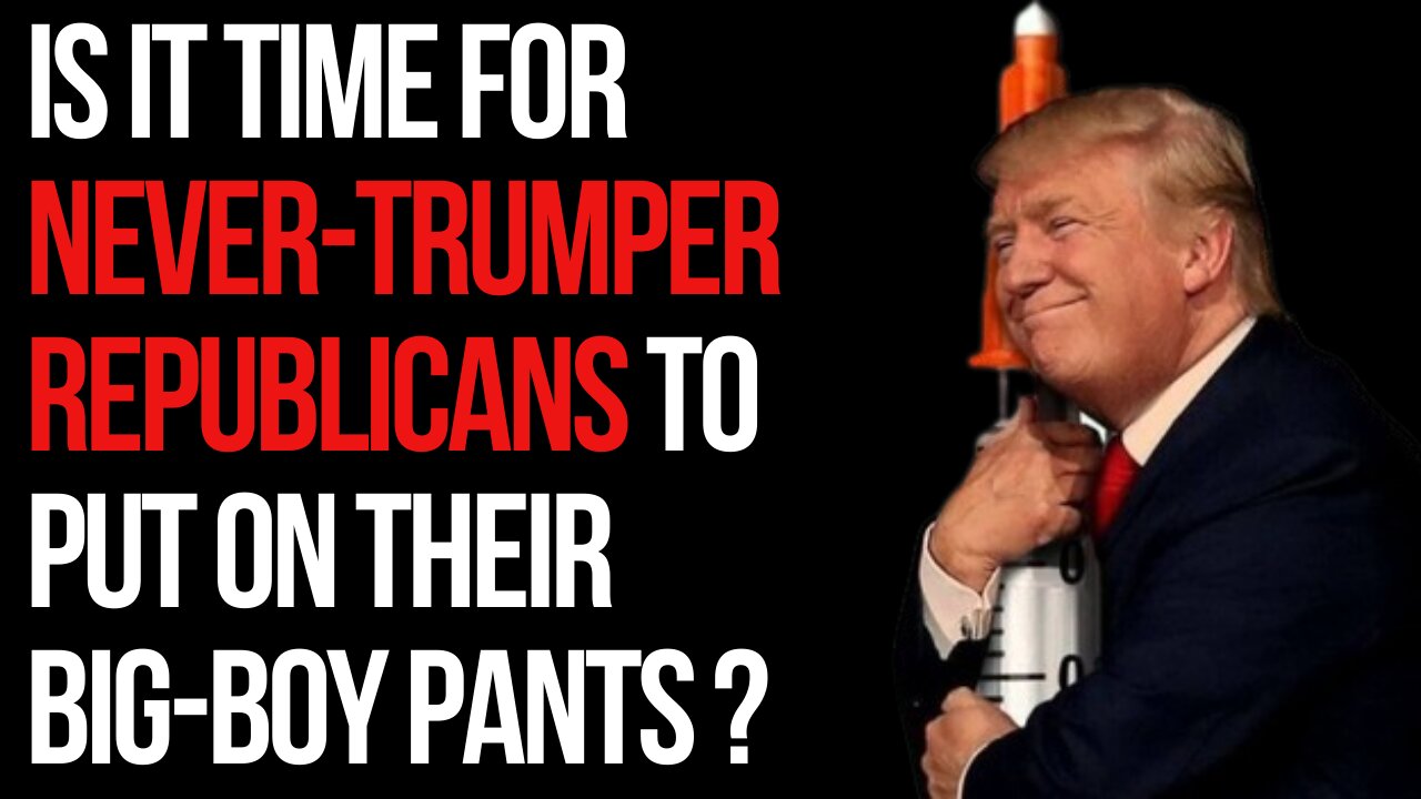 Is it Time for Never-Trumpers to put on their "Big-Boy Pants"? - Sep 3rd, 2024