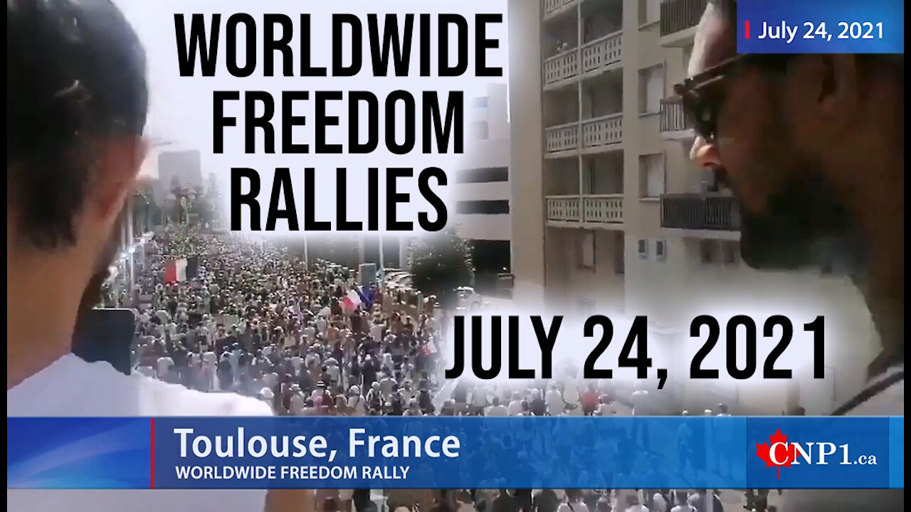 Worldwide Freedom Rallies: July 24, 2021 - A Quick Overview of the Rallies