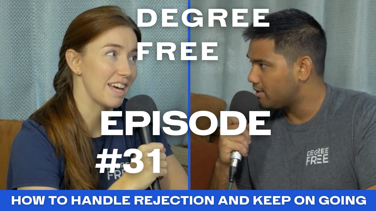 How to Handle Rejection and Keep on Going - Ep. 31 | Degree Free with Ryan and Hannah Maruyama