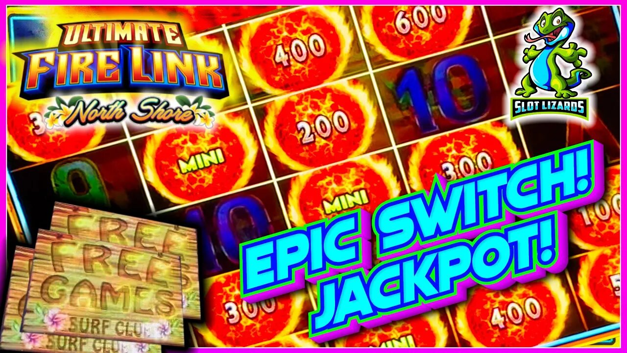 WHAT AN EPIC SWITCH! EPIC JACKPOT! Ultimate Fire Link North Shore Slot